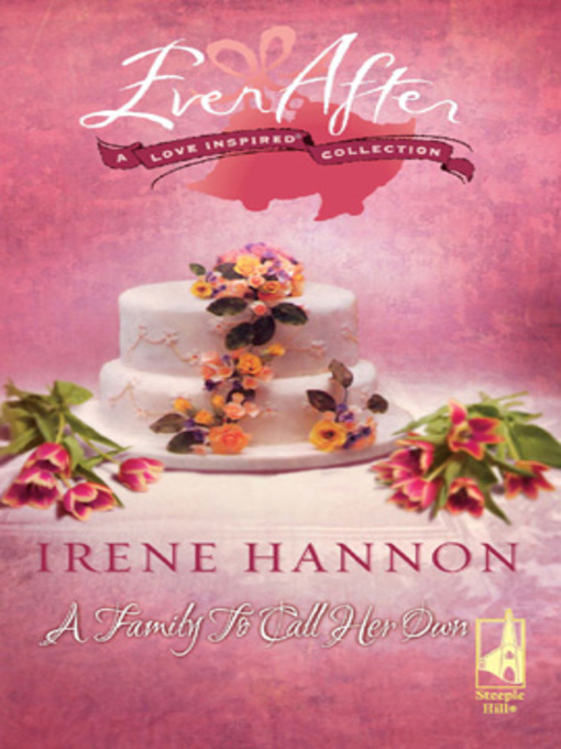 Title details for A Family to Call Her Own by Irene Hannon - Available